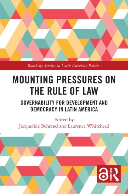 Mounting Pressures on the Rule of Law - Governability for Development and Democracy in Latin America