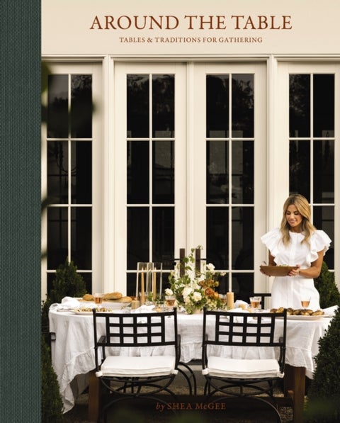 Around the Table - Tables and Traditions for Gathering