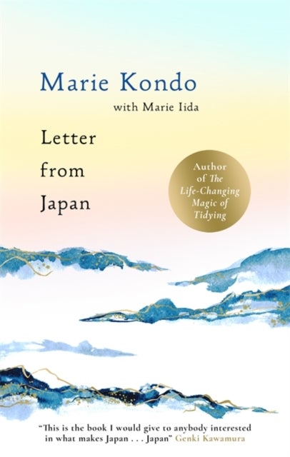 Letter From Japan - How to find calm, wonder and beauty through Japanese culture and traditional and contemporary practices with the No. 1 bestselling author