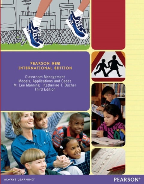 Classroom Management: Models, Applications and Cases - Pearson New International Edition
