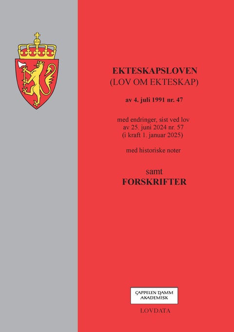 Ekteskapsloven - (lov om ekteskap) av 4. juli 1991 nr. 47 : med endringer, sist ved lov av 25. juni 2024 nr. 57 (i kraft 1. januar 2025) : med historiske noter : samt forskrifter