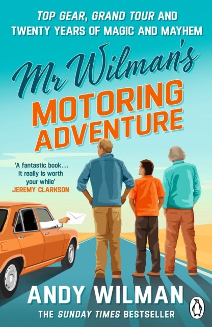 Mr Wilman’s Motoring Adventure - Top Gear, Grand Tour, Clarkson and Me