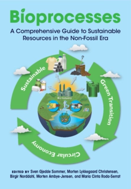 Bioprocesses - A Comprehensive Guide to Sustainable Resources in the Non-Fossil Era