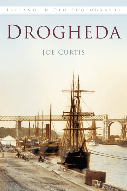 Drogheda - Ireland in Old Photographs