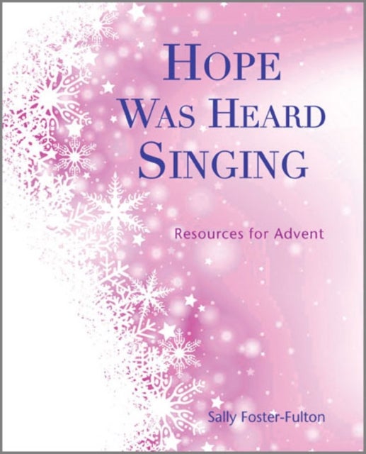 Hope Was Heard Singing - Resources for Advent