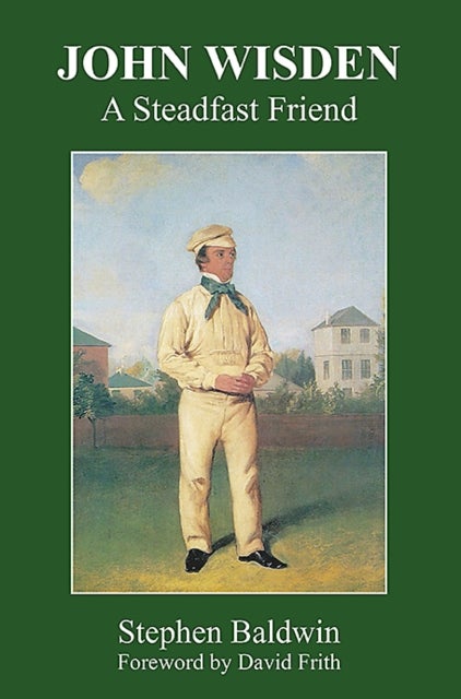 John Wisden - A Steadfast Friend