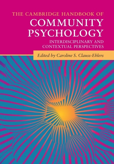 The Cambridge Handbook of Community Psychology - Interdisciplinary and Contextual Perspectives