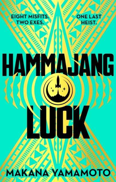 Hammajang Luck - Ocean’s 8 meets sci-fi in this devilishly funny and romantic heist adventure debut