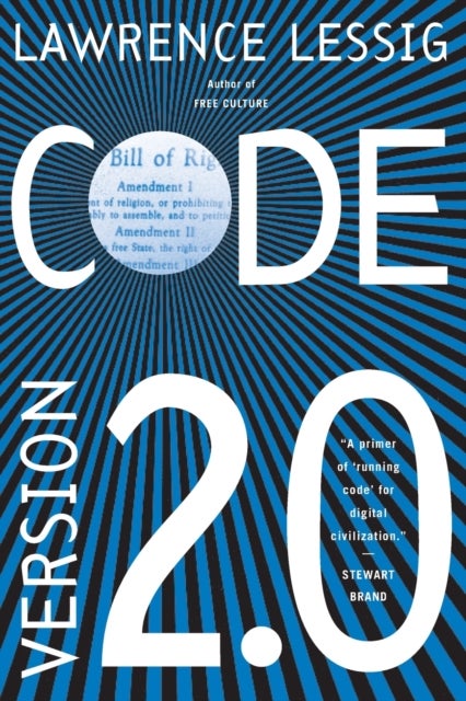 Code - And Other Laws of Cyberspace, Version 2.0