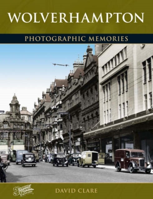 Wolverhampton - Photographic Memories