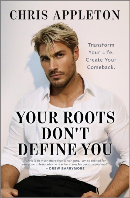 Your Roots Don't Define You - Transform Your Life. Create Your Comeback.