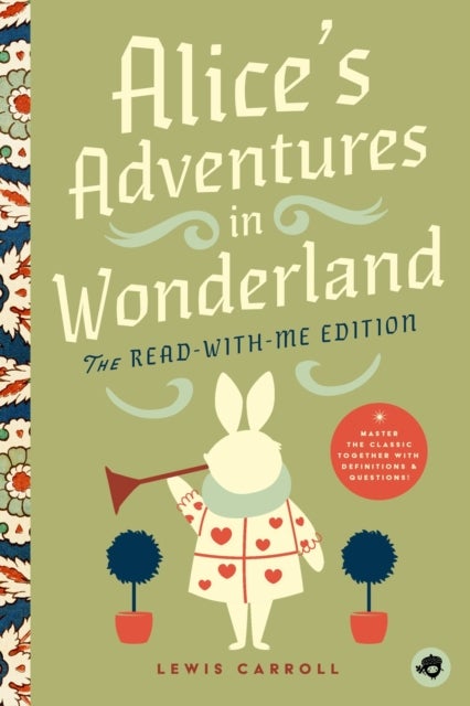 Alice's Adventures in Wonderland: The Read-With-Me Edition - The Unabridged Story in 20-Minute Reading Sections with Comprehension Questions, Discussion Prompts, Definitions, and More!