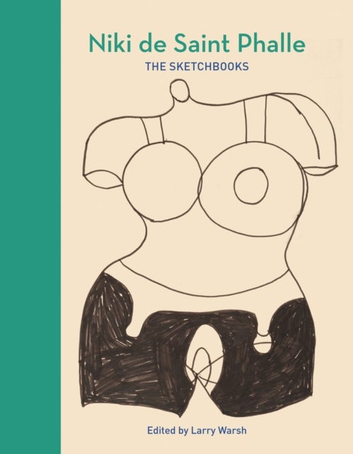 Niki de Saint Phalle - The Sketchbooks