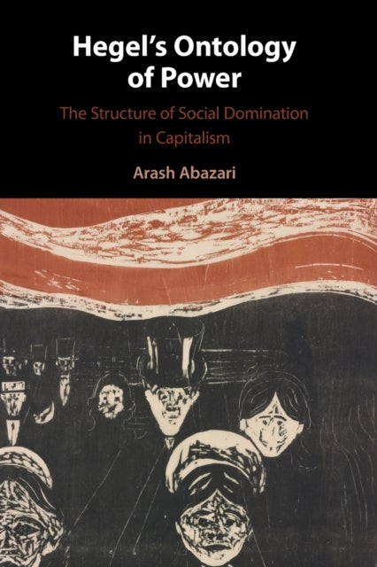 Hegel's Ontology of Power - The Structure of Social Domination in Capitalism