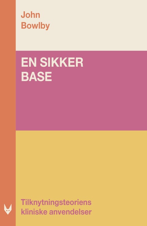 En sikker base - Tilknytningsteoriens kliniske anvendelser