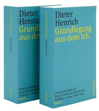 Grundlegung aus dem Ich, 2 Teile - Untersuchungen zur Vorgeschichte des Idealismus. T