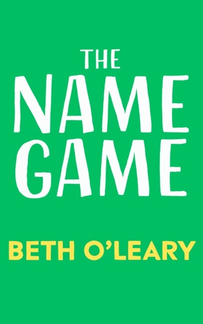 The Name Game - the mind-bending, heart-mending new love story from the author of The Flatshare