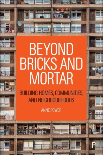 Beyond Bricks and Mortar - Building Homes, Communities, and Neighbourhoods