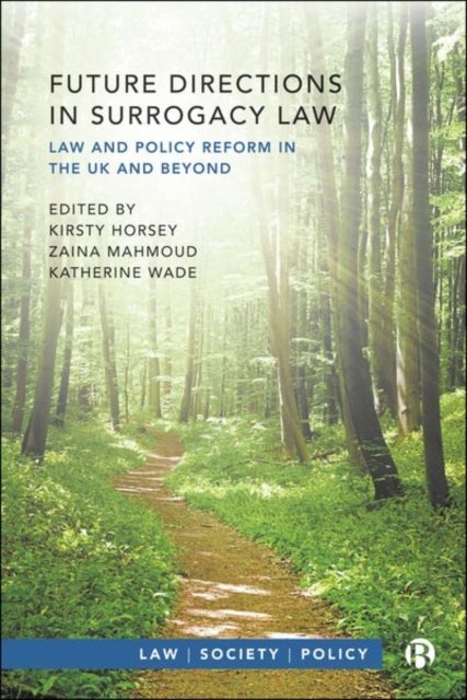 Future Directions in Surrogacy Law - Law and Policy Reform in the UK and Beyond