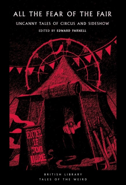 All the Fear of the Fair - Uncanny Tales of Circus and Sideshow