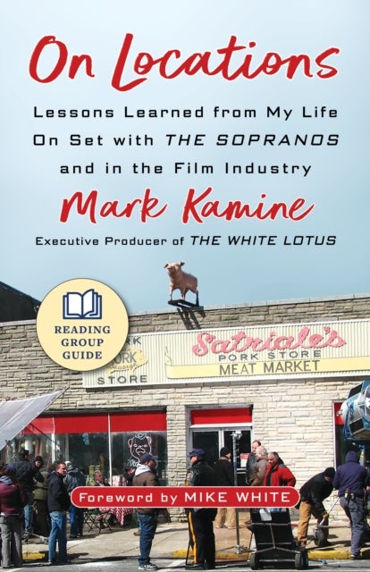 On Locations - Lessons Learned from My Life On Set with The Sopranos and in Film Industry