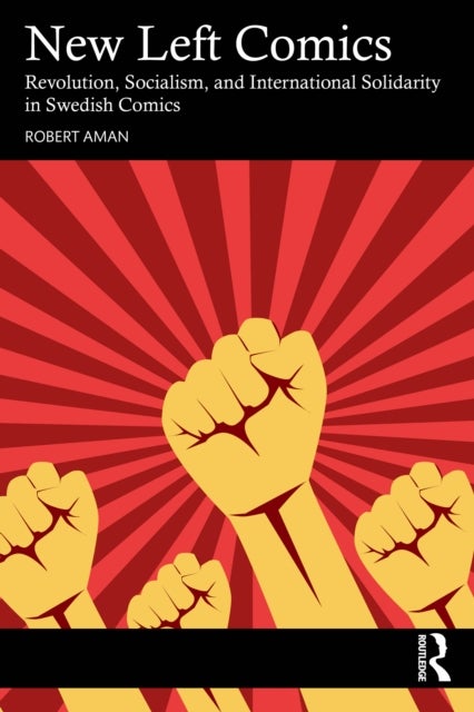 New Left Comics - Revolution, Socialism, and International Solidarity in Swedish Comics