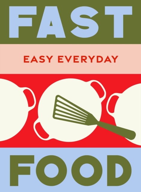Fast Food - 180 simple triple-tested recipes
