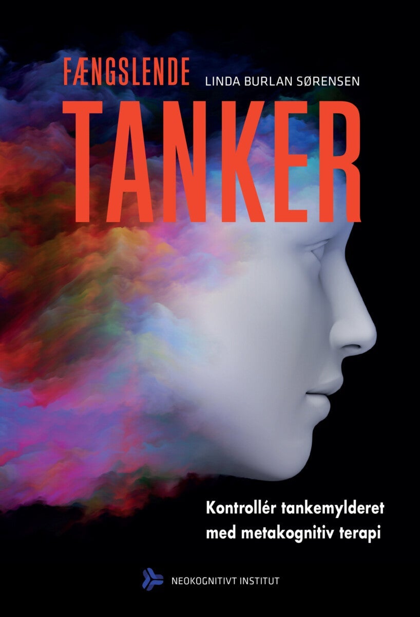 Fængslende tanker - kontrollér tankemylderet med metakognitiv terapi