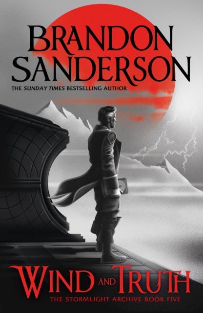 Wind and Truth - The brand new epic Stormlight Archive novel from the international bestseller