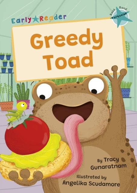 Greedy Toad - (Turquoise Early Reader)
