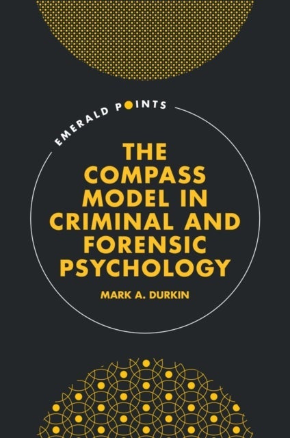 The COMPASS Model in Criminal and Forensic Psychology