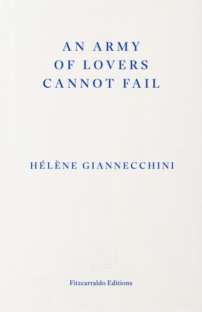 An Army of Lovers Cannot Fail