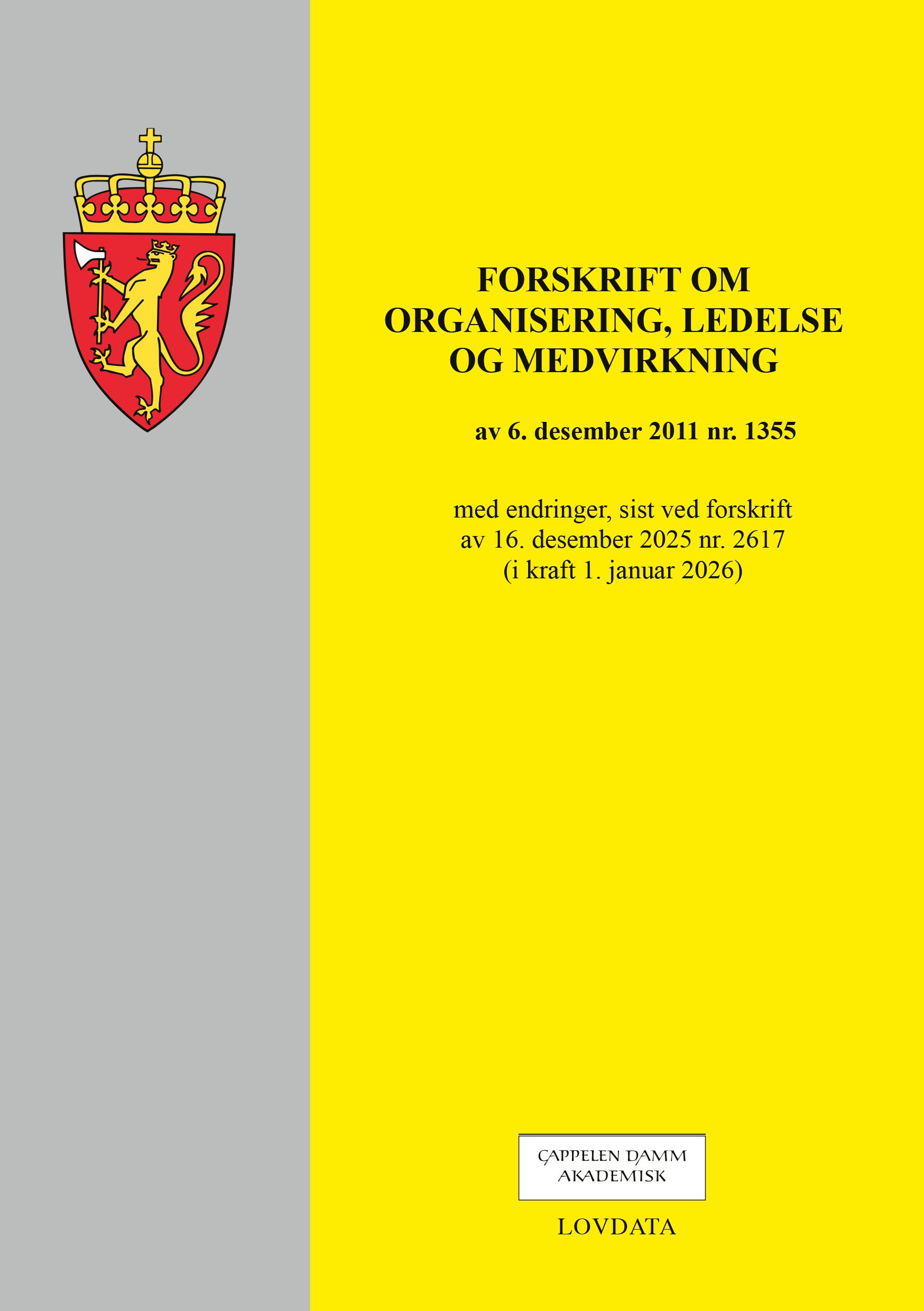 Forskrift om organisering, ledelse og medvirkning - av 6. desember 2011 nr. 1355 : med endringer, sist ved forskrift av 16. desember 2025 nr. 2617 (i kraft 1. januar 2026)