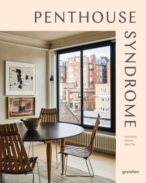 Penthouse Syndrome - Interiors Above the City