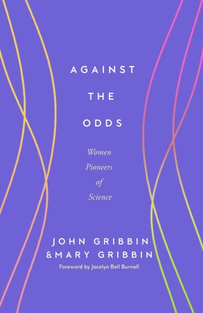 Against the Odds - Women Pioneers of Science