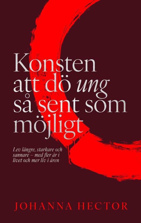 Konsten att dö ung så sent som möjligt