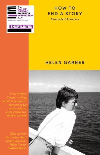 How to End a Story - Collected Diaries - Winner of the Baillie Gifford Prize 2025
