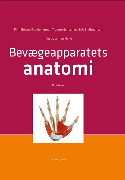 Bevægeapparatets anatomi   Finn Bojsen-Møller Jan Hejle Jørgen Tranum-Jensen Erik B. Simonsen   Språk: Dansk