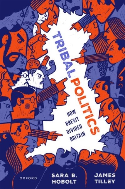 Tribal Politics - How Brexit Divided Britain