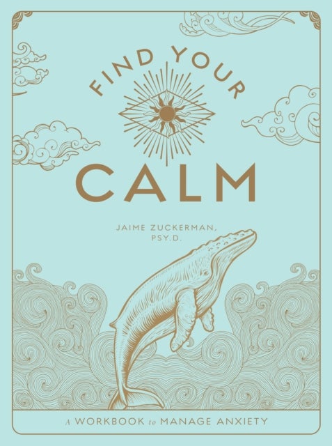 Find Your Calm - A Workbook to Manage Anxiety