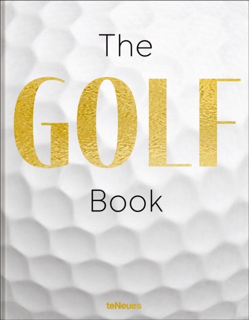 GOLF - A Tribute to Golf’s Finest Destinations, Gear, and Icons