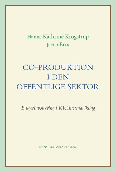 Co-produktion i den offentlige sektor - BrugerInvolvering i KVAlitetsudvikling