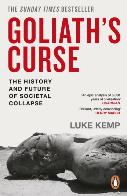 Goliath’s Curse - The History and Future of Societal Collapse