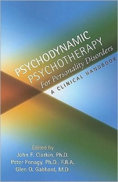 Psychodynamic Psychotherapy for Personality Disorders - A Clinical Handbook
