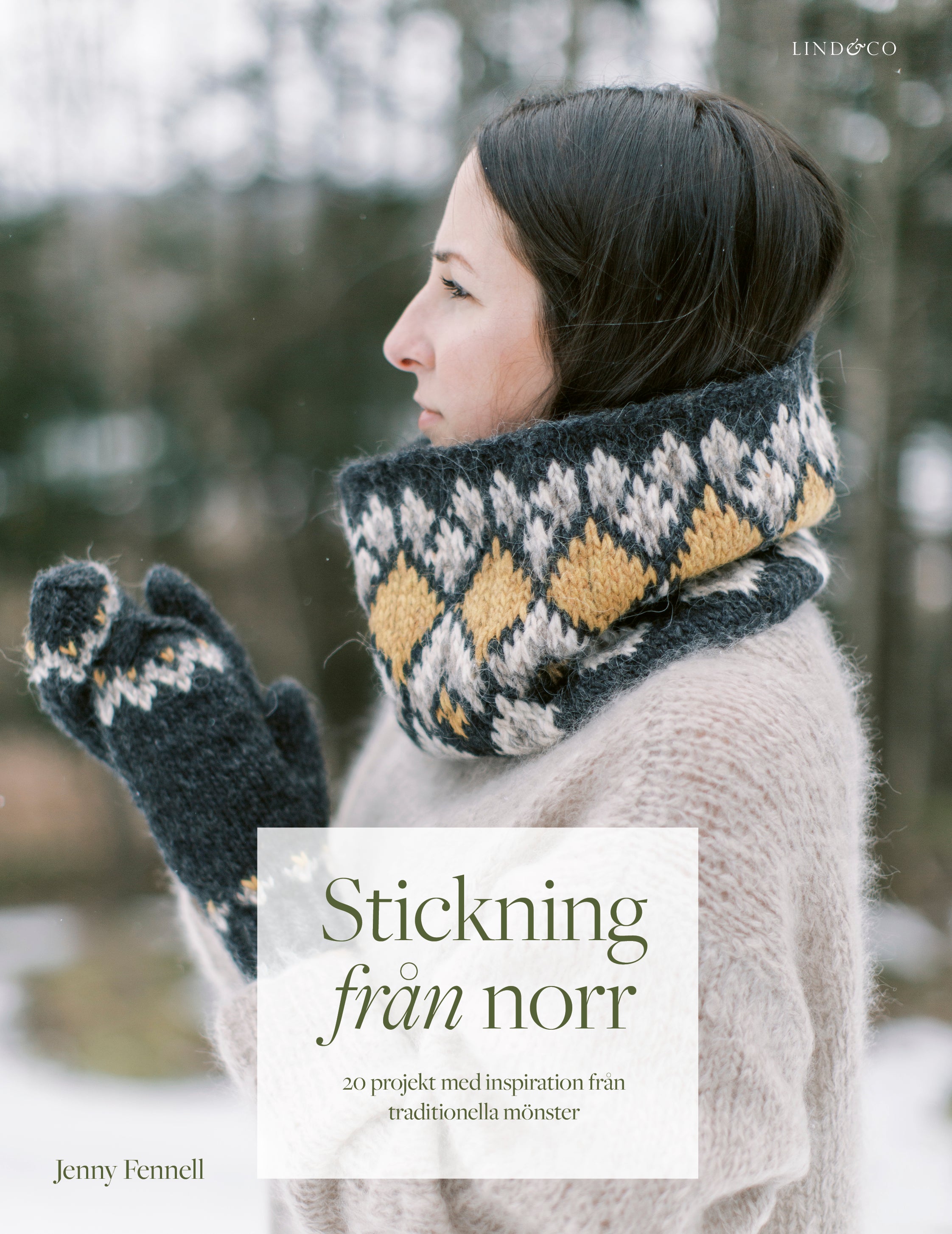 Stickning från norr - 20 projekt med inspiration från traditionella mönster