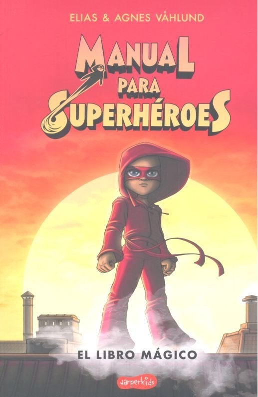 Manual Para Superhéroes - El Libro Mágico
