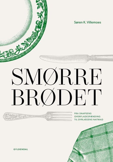 Smørrebrødet - Fra snapsens overfladespænding til dyrlægens natmad