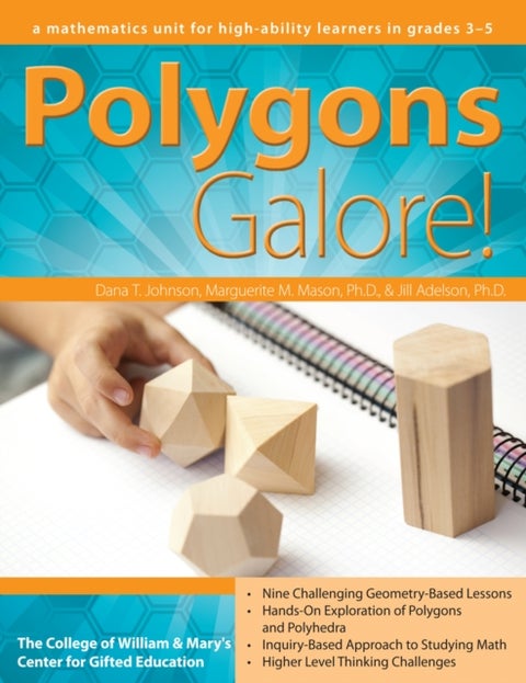 Polygons Galore - A Mathematics Unit for High-Ability Learners in Grades 3-5