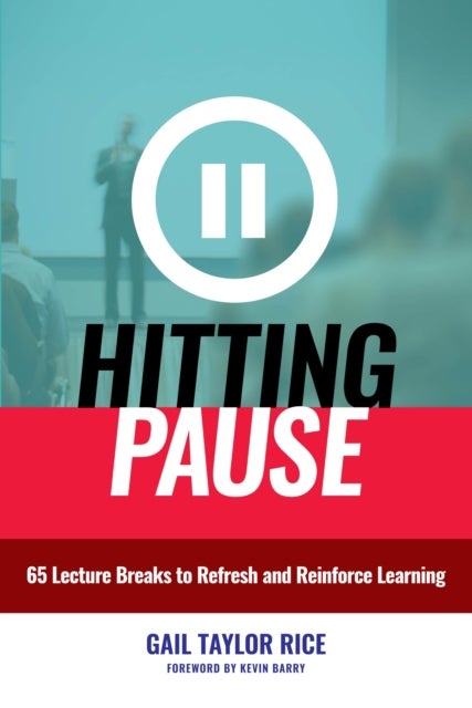 Hitting Pause - 65 Lecture Breaks to Refresh and Reinforce Learning