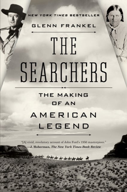 The Searchers - The Making of an American Legend